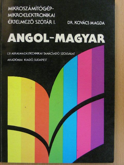 Kovács Magda - Angol-magyar mikroszámítógép-mikroelektronikai szótár [antikvár]