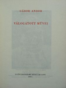Gábor Andor - Gábor Andor válogatott művei [antikvár]