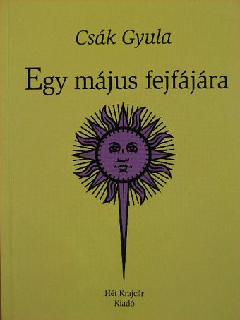 Csák Gyula - Egy május fejfájára [antikvár]
