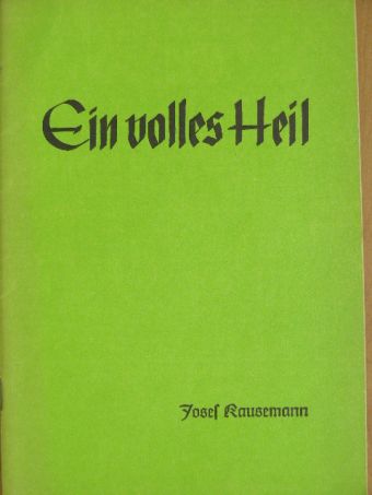 Josef Kausemann - Ein volles Heil [antikvár]