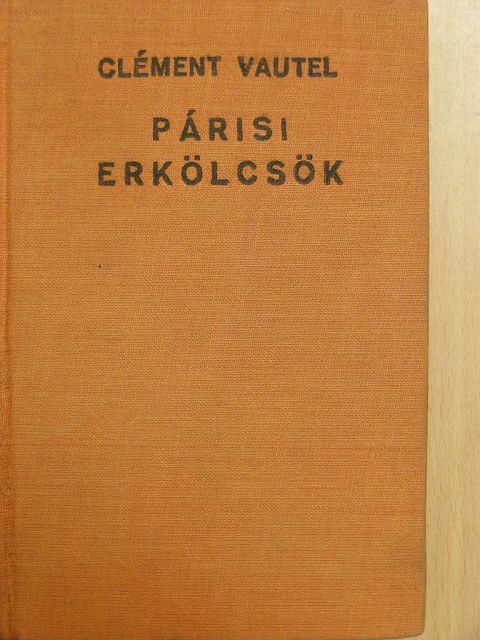 Clément Vautel - Párisi erkölcsök [antikvár]