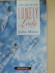 John Milne - The Case of the Lonely Lady [antikvár]