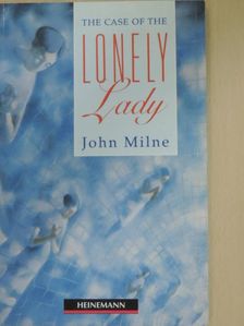 John Milne - The Case of the Lonely Lady [antikvár]