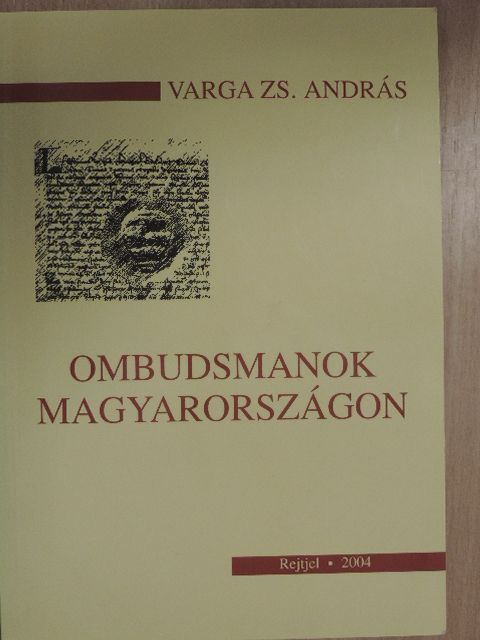 Varga Zs. András - Ombudsmanok Magyarországon [antikvár]