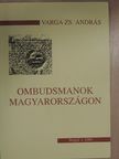 Varga Zs. András - Ombudsmanok Magyarországon [antikvár]