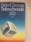 Dieter E. Zimmer - Tiefenschwindel [antikvár]