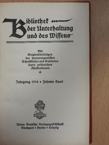 Felix Baumann - Bibliothek der Unterhaltung und des Wissens-Jahrgang 1914-Zehnter Band (gótbetűs) [antikvár]