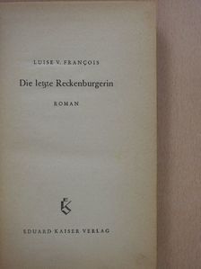 Luise V. Francois - Die letzte Reckenburgerin [antikvár]