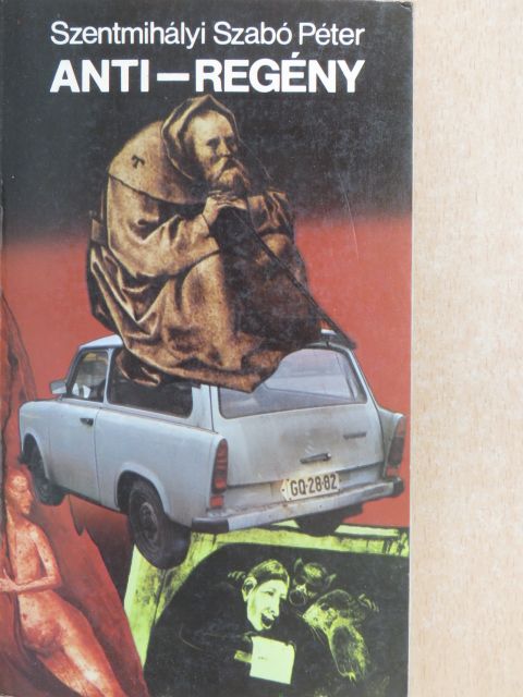 Szentmihályi Szabó Péter - Anti-regény [antikvár]