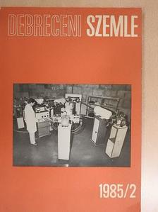 Berényi Dénes - Debreceni Szemle 1985/2. [antikvár]
