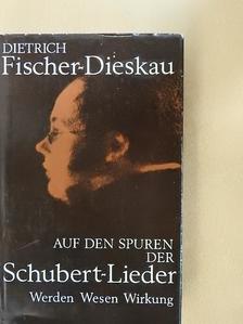 Dietrich Fischer-Dieskau - Auf den Spuren der Schubert-Lieder [antikvár]