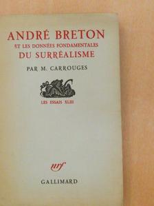Carrouges Michel - André Breton et les Données Fondamentales du Surréalisme [antikvár]