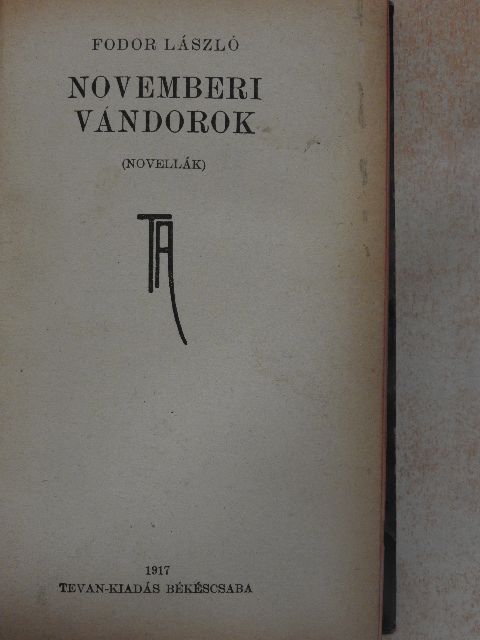 Fodor László - Novemberi vándorok/Kinyilatkoztatás/Együgyü lexikon/Stromfield kapitány látogatása a menyországban/Pára és egyéb elbeszélések [antikvár]