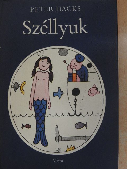 Peter Hacks - Széllyuk [antikvár]