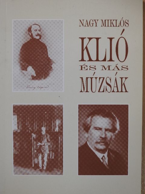 Nagy Miklós - Klió és más múzsák (dedikált példány) [antikvár]