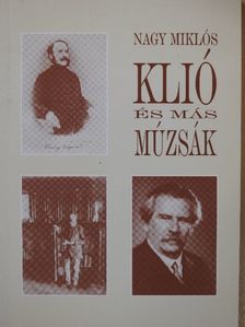 Nagy Miklós - Klió és más múzsák (dedikált példány) [antikvár]
