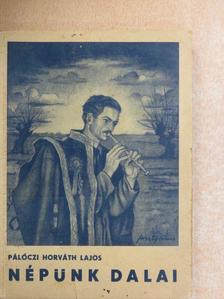 Pálóczi Horváth Lajos - Népünk dalai [antikvár]