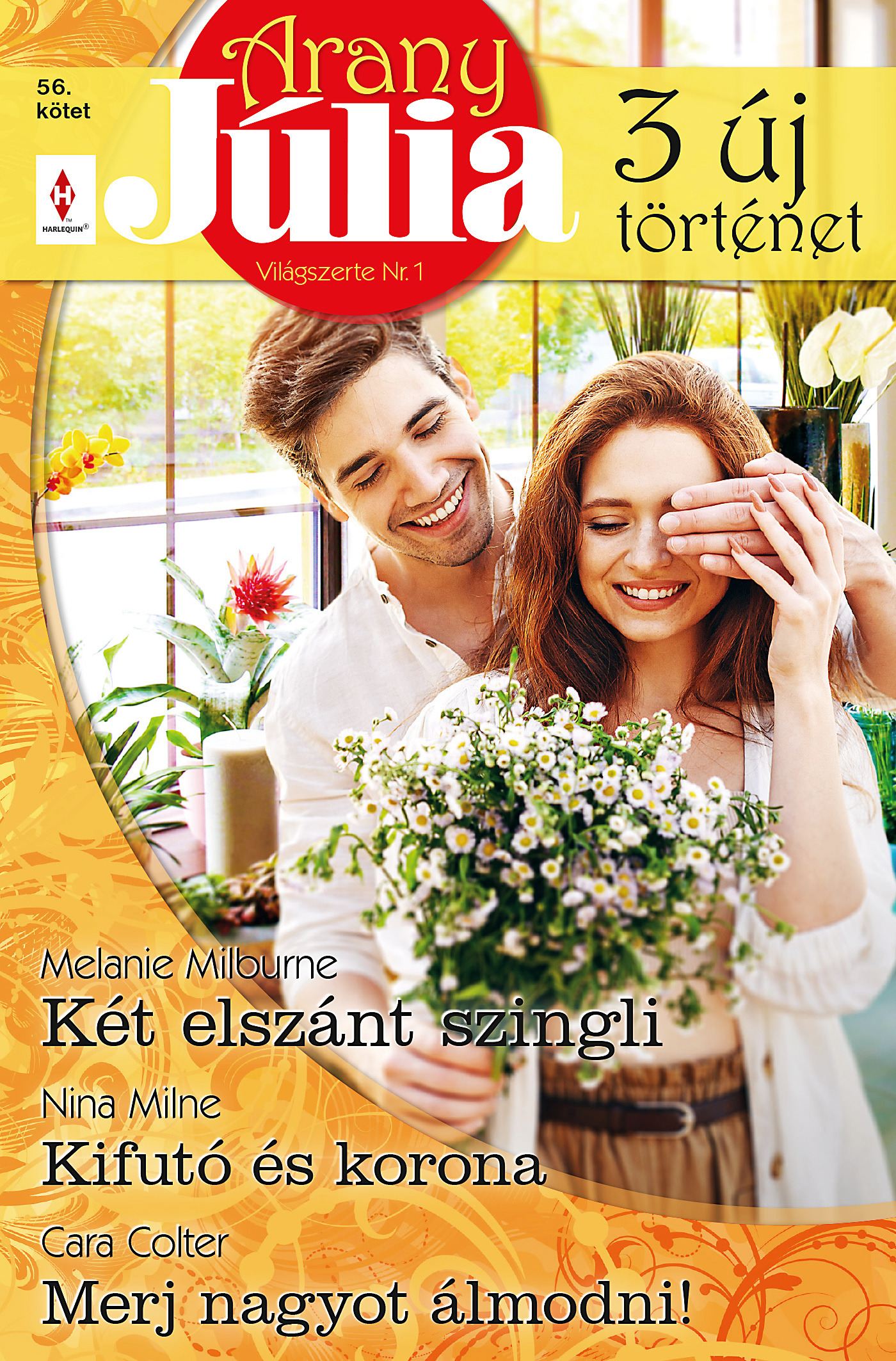 Melanie Milburne - Arany Júlia 56. - Két elszánt szingli; Kifutó és korona; Merj nagyot álmodni! [eKönyv: epub, mobi]