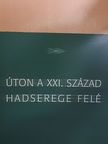Úton a XXI. század hadserege felé [antikvár]