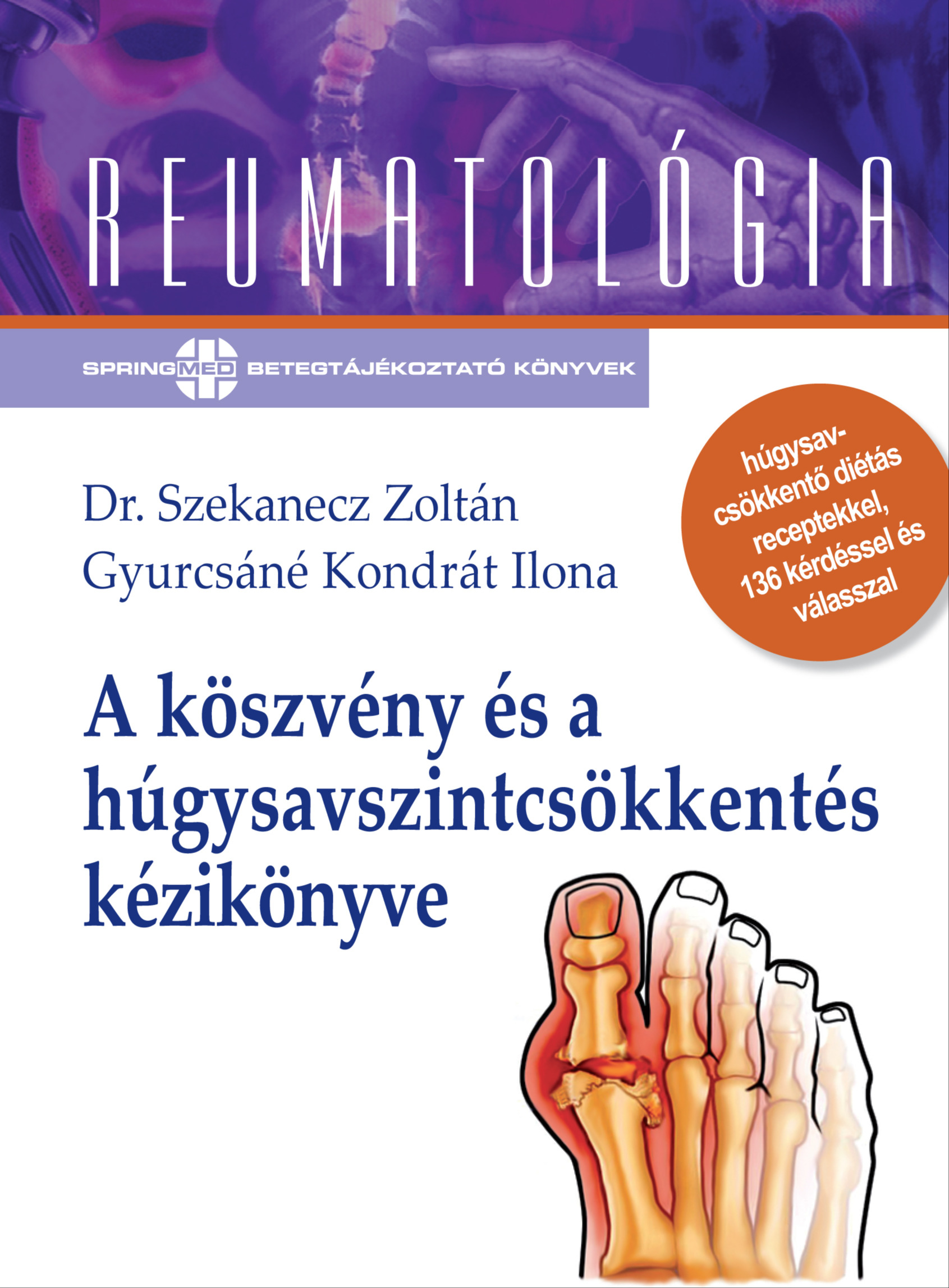Gyurcsáné Kondrát Ilona - A köszvény és a húgysavszintcsökkentés kézikönyve [eKönyv: pdf]