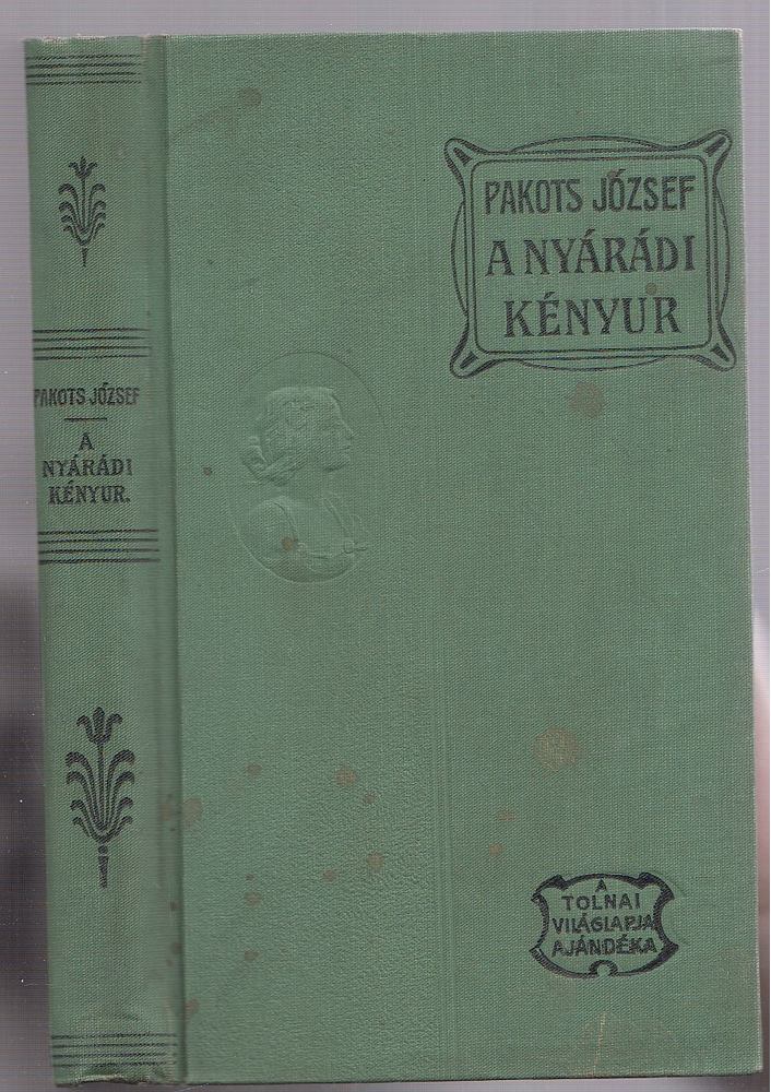 Pakots József - A nyárádi kényur [antikvár]