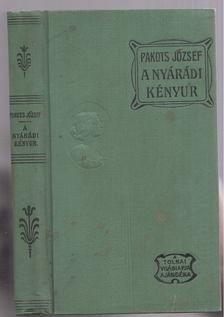 Pakots József - A nyárádi kényur [antikvár]