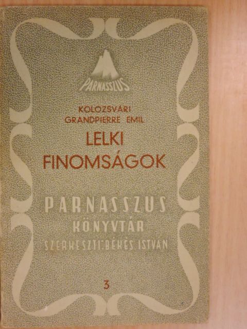 Kolozsvári Grandpierre Emil - Lelki finomságok [antikvár]