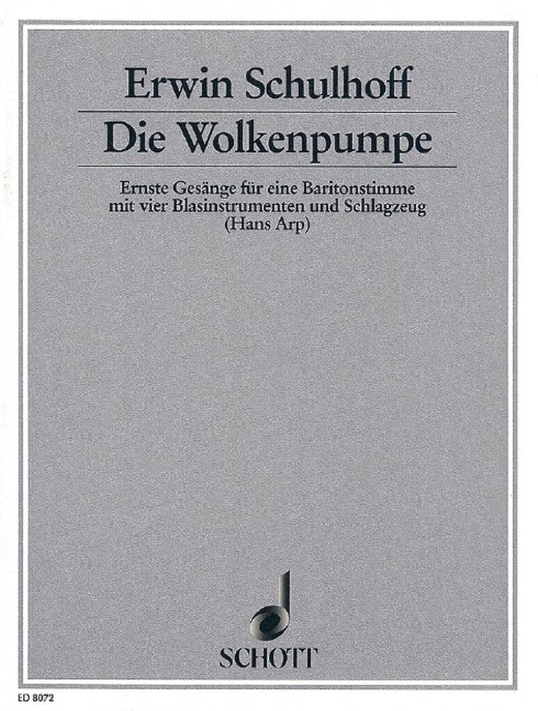 SCHULHOFF, ERWIN - DIE WOLKENPUMPE FÜR EINE BARITONSTIMME UND INSTRUMENTEN (HANS ARP)