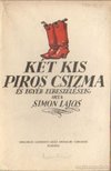 SIMON LAJOS - Két kis piros csizma és egyéb elbeszélések [antikvár]