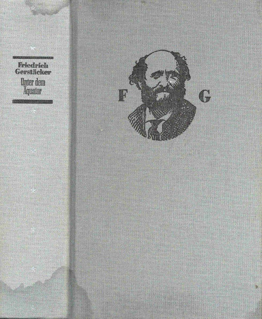 FRIEDRICH GERSTACKER - Unter der Äquator [antikvár]