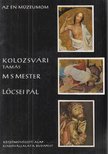 VÉGH JÁNOS - Kolozsvári Tamás, MS Mester, Lőcsei Pál [antikvár]
