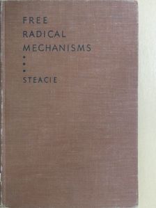 E. W. R. Steacie - Free radical mechanisms [antikvár]