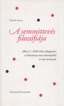 ÜRMÖS ATTILA - A semmittevés filozófiája [antikvár]