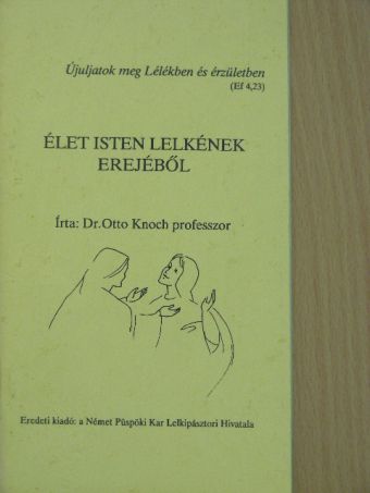 Dr. Otto Knoch - Élet Isten lelkének erejéből [antikvár]