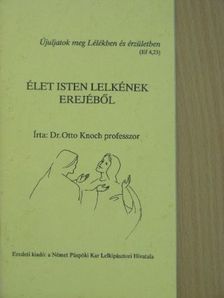 Dr. Otto Knoch - Élet Isten lelkének erejéből [antikvár]