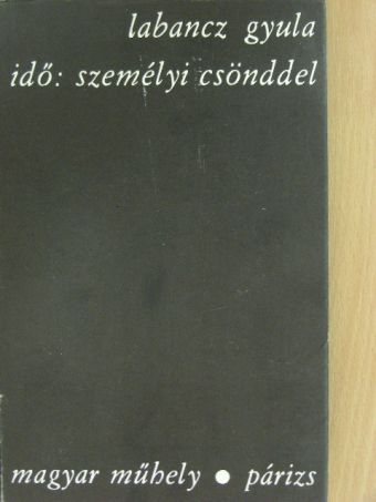 Labancz Gyula - Idő: személyi csönddel [antikvár]