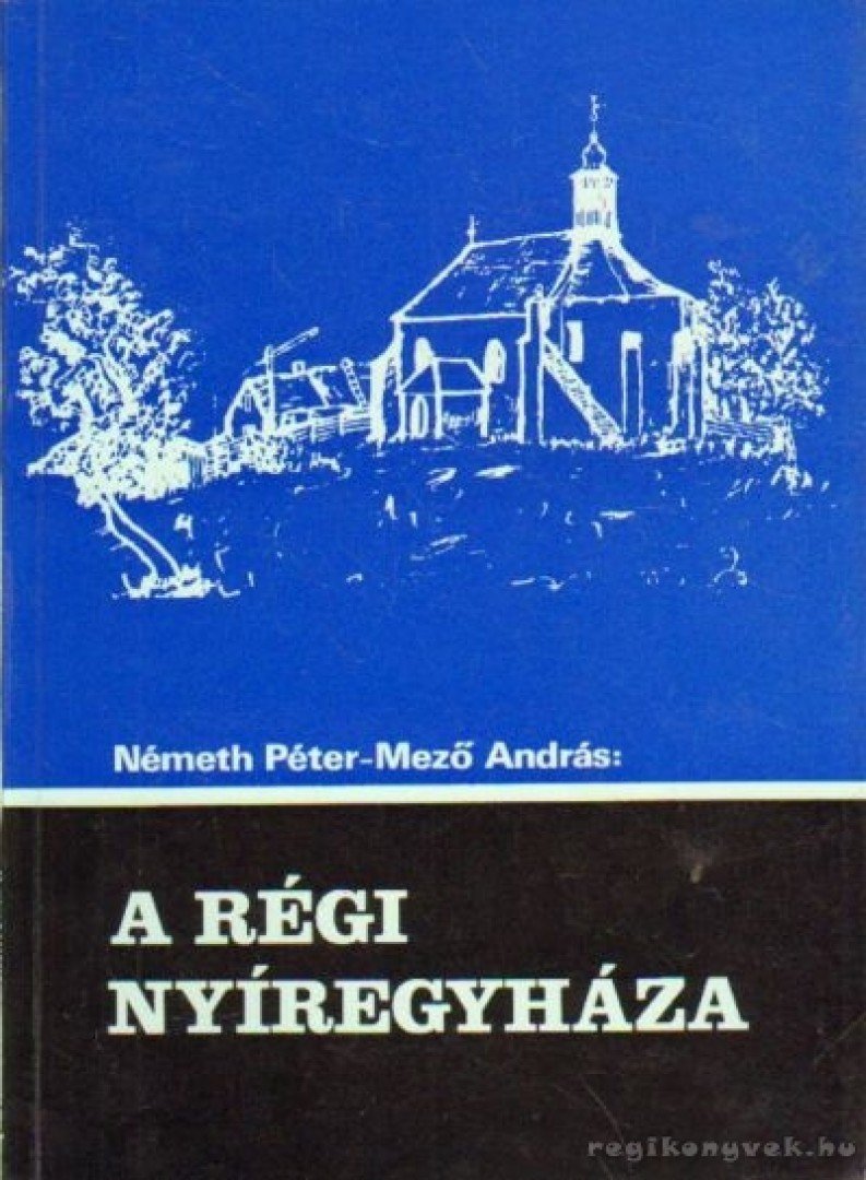 Mező András, Németh Péter - A régi Nyíregyháza [antikvár]