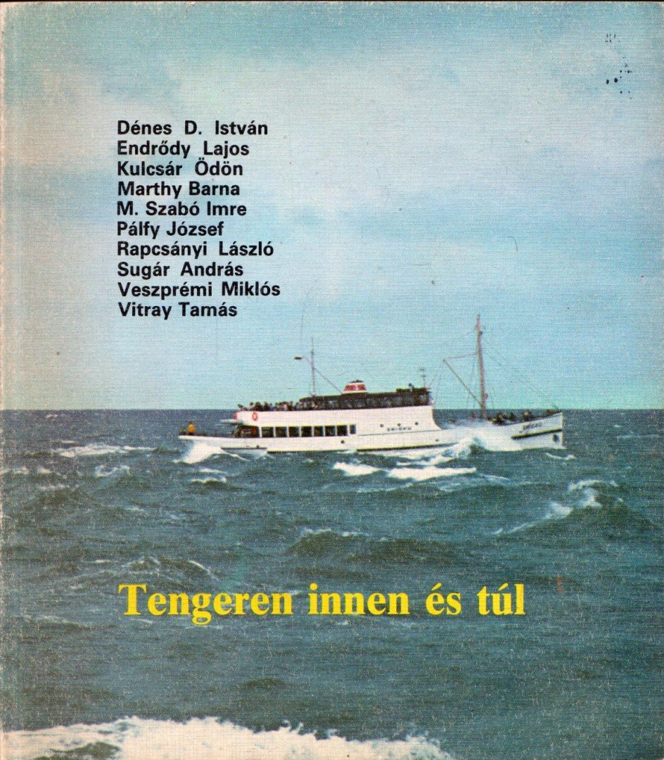 KULCSÁR ÖDÖN - Tengeren innen és túl [antikvár]