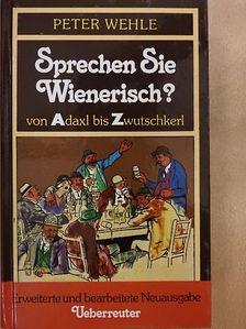 Peter Wehle - Sprechen Sie Wienerisch? [antikvár]