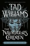 Tad Williams - The Navigator's Children (Last King of Osten Ard Series, Book 4)