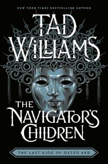 Tad Williams - The Navigator's Children (Last King of Osten Ard Series, Book 4)