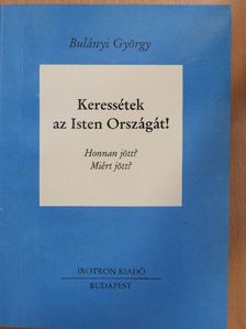 Bulányi György - Keressétek az Isten Országát! I. (töredék) [antikvár]