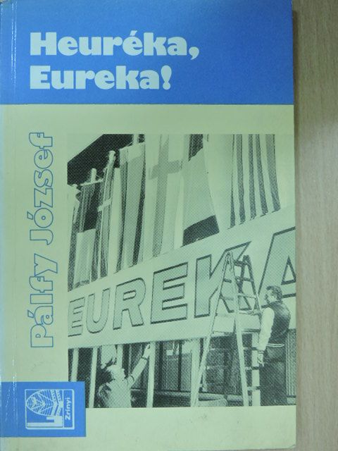 Pálfy József - Heuréka, Eureka! [antikvár]