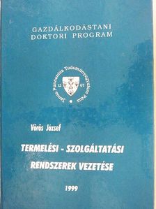 Vörös József - Termelési-szolgáltatási rendszerek vezetése [antikvár]
