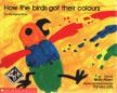 Mary Albert, Pamela Lofts - How the Birds got Their Colours [antikvár]