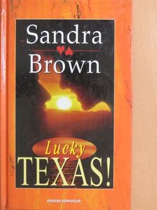Sandra Brown - Texas! Lucky [antikvár]