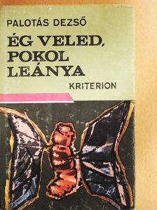 Palotás Dezső - Ég veled, pokol leánya [antikvár]