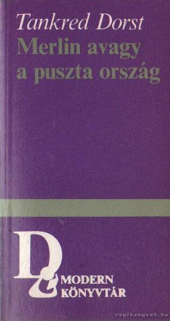 Dorst, Tankred - Merlin avagy a puszta ország [antikvár]