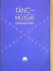Kascsák Margit - Tánc-mozgás gyermekeknek [antikvár]