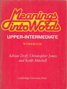 Adrian Doff, Christopher Jones, Keith Mitchell - Meanings into Words - Workbook [antikvár]